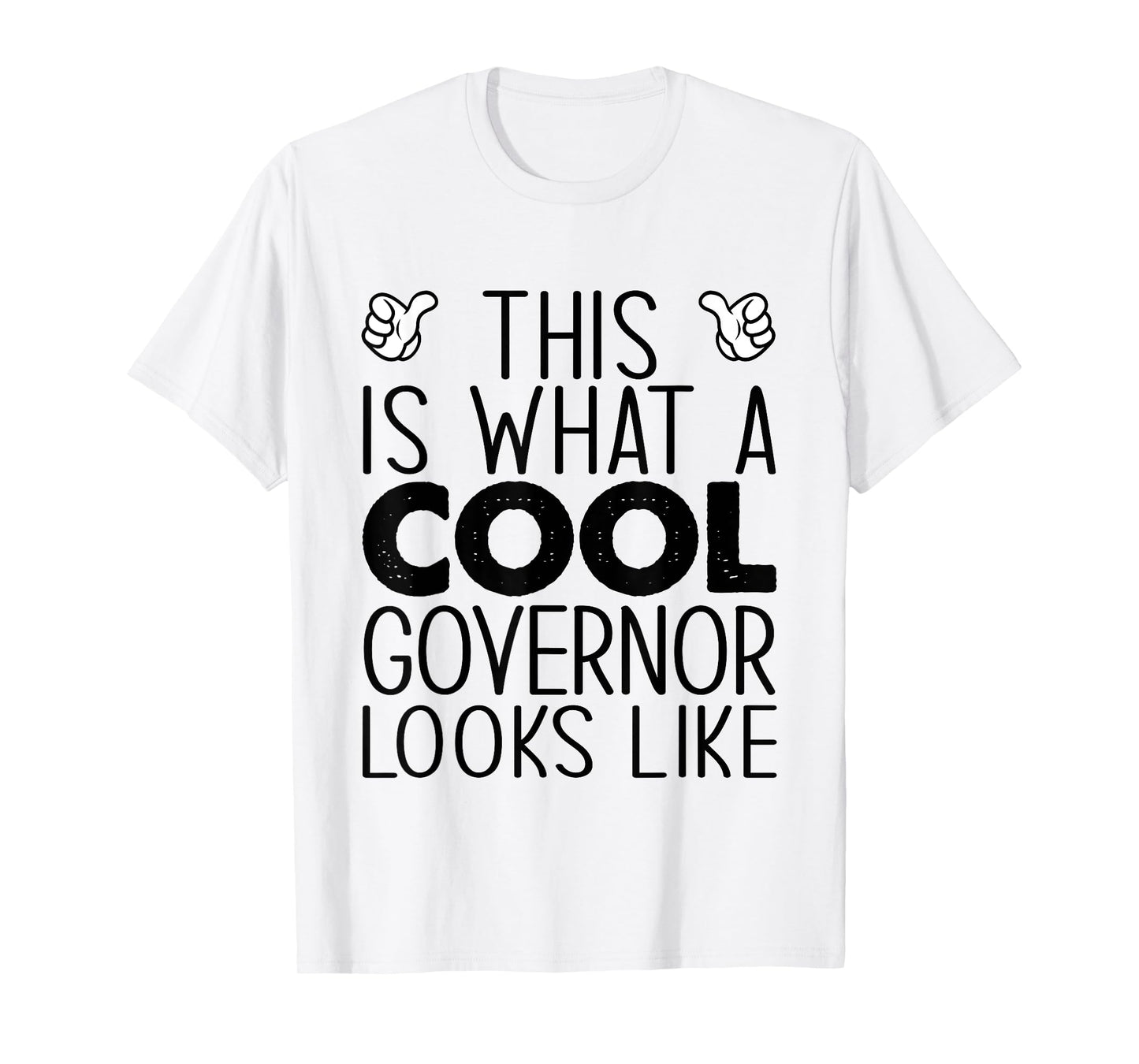 This Is What A Cool Governor Looks Like T-Shirt