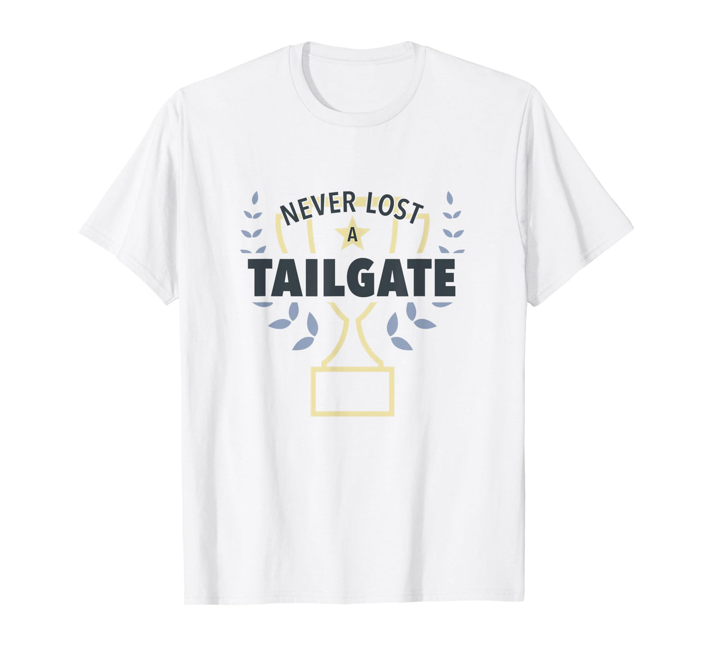 Never Lost a Tailgate T-Shirt