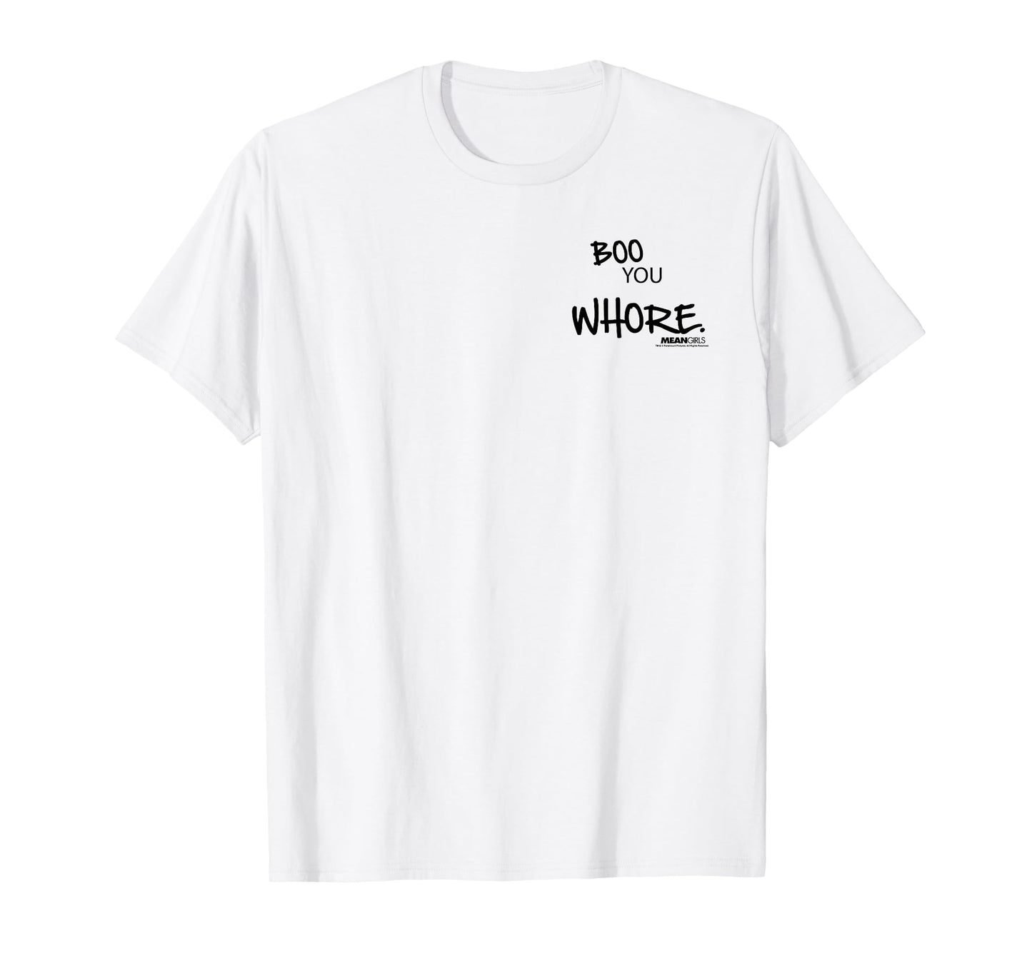 Mean Girls Boo You Whore Graphic T-Shirt T-Shirt