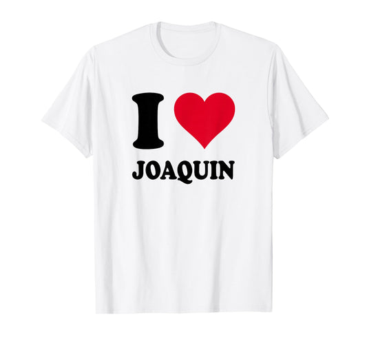 I Love Joaquin T-Shirt