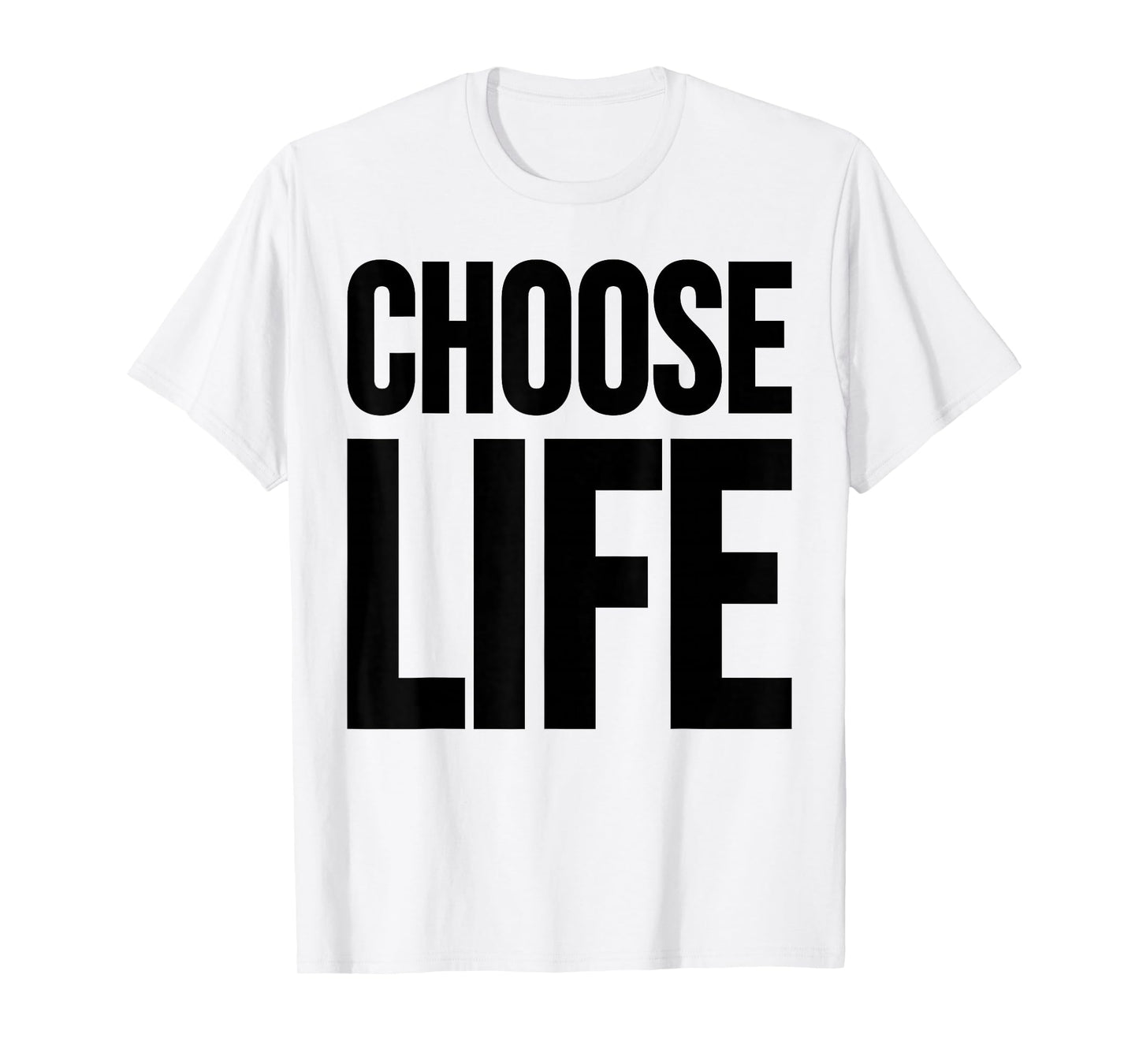 CHOOSE LIFE TEE T-Shirt