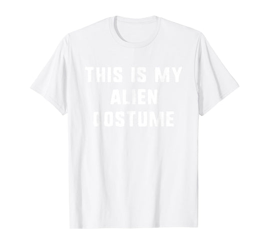 This is My Alien Costume Halloween Funny Easy Kids Adult T-Shirt