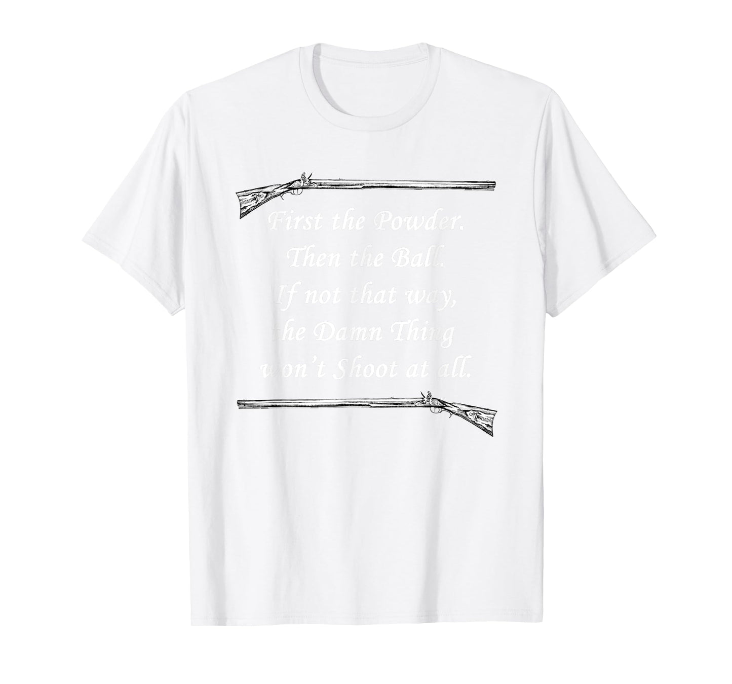 Flintlock and Muzzleloading Shirt for Black Powder Hunters T-Shirt