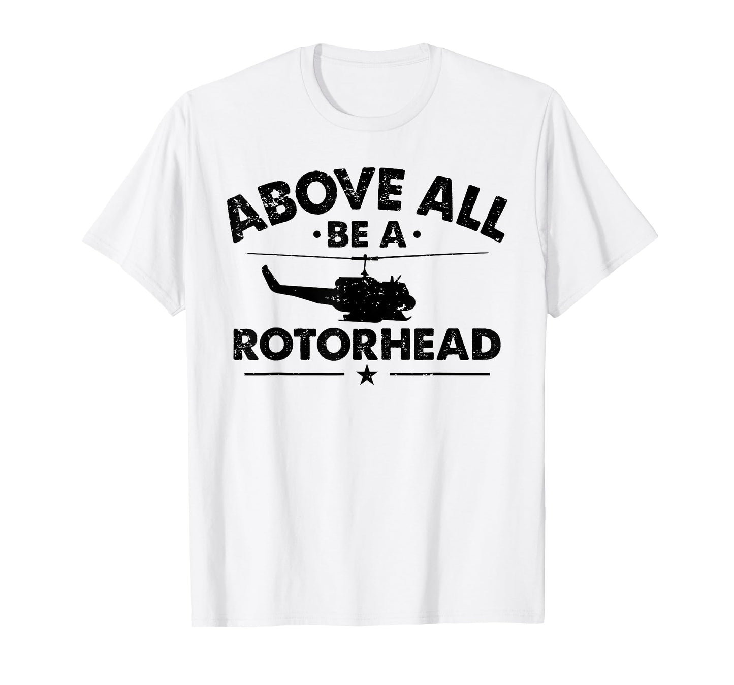 Above Be A Rotorhead - Aviation Fan Mechanic Helicopter T-Shirt