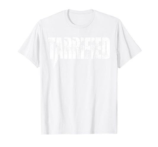 Tarrified – Trade War Pun Tees for Anti-Tariff Patriots T-Shirt
