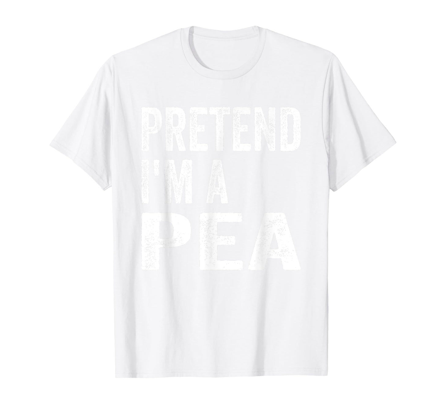 Pretend I'm A Pea Easy Lazy Halloween Costume T-Shirt