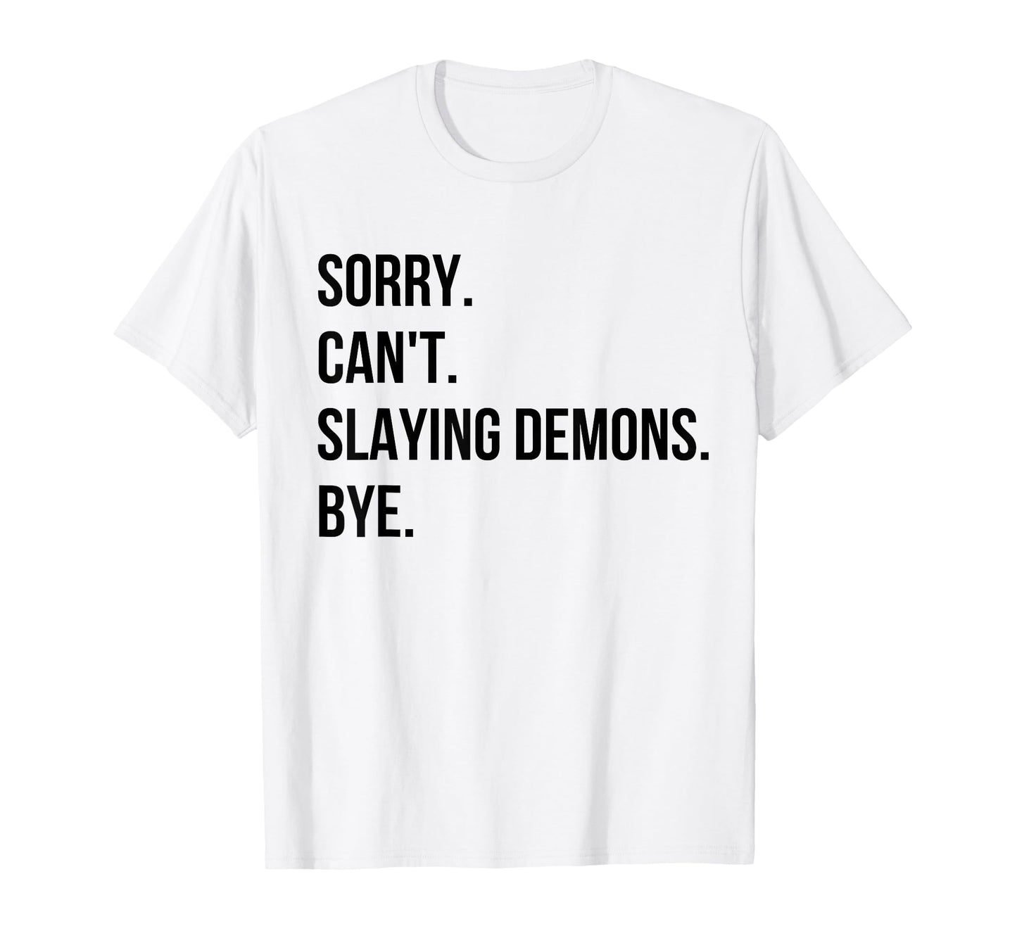 Sorry. Can’t. Slaying Demons. Bye. Kpop Anime Graphic. T-Shirt
