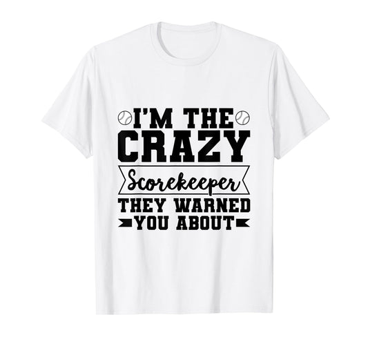 Baseball Scorekeeper Quote for a Score Book Keeper T-Shirt