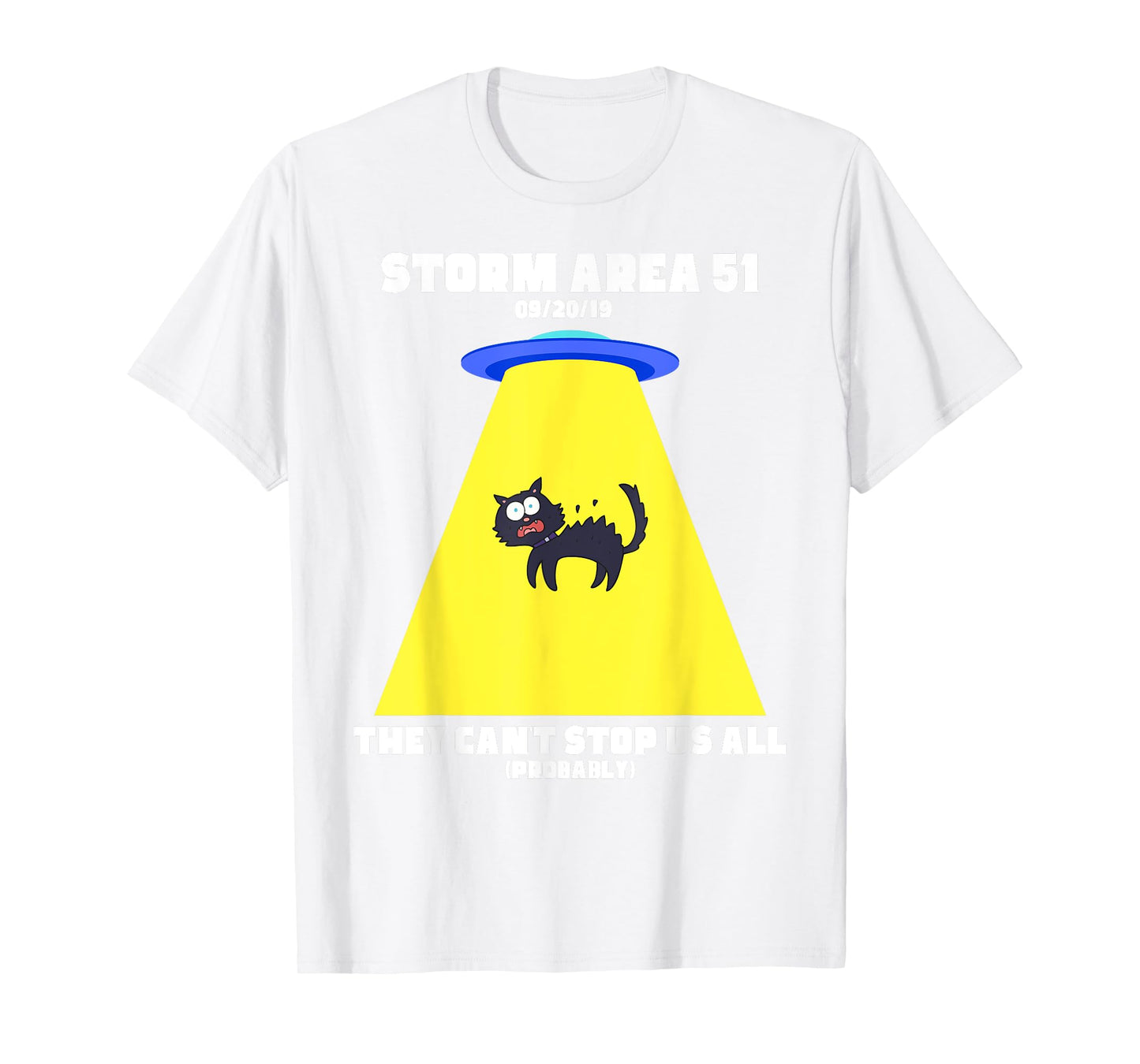 Storm Area 51 T-Shirt They Can't Stop Us All