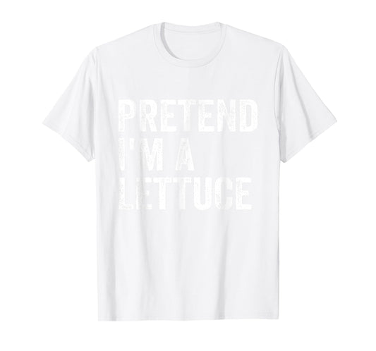 Pretend I'm A Lettuce Easy Lazy Halloween Costume T-Shirt