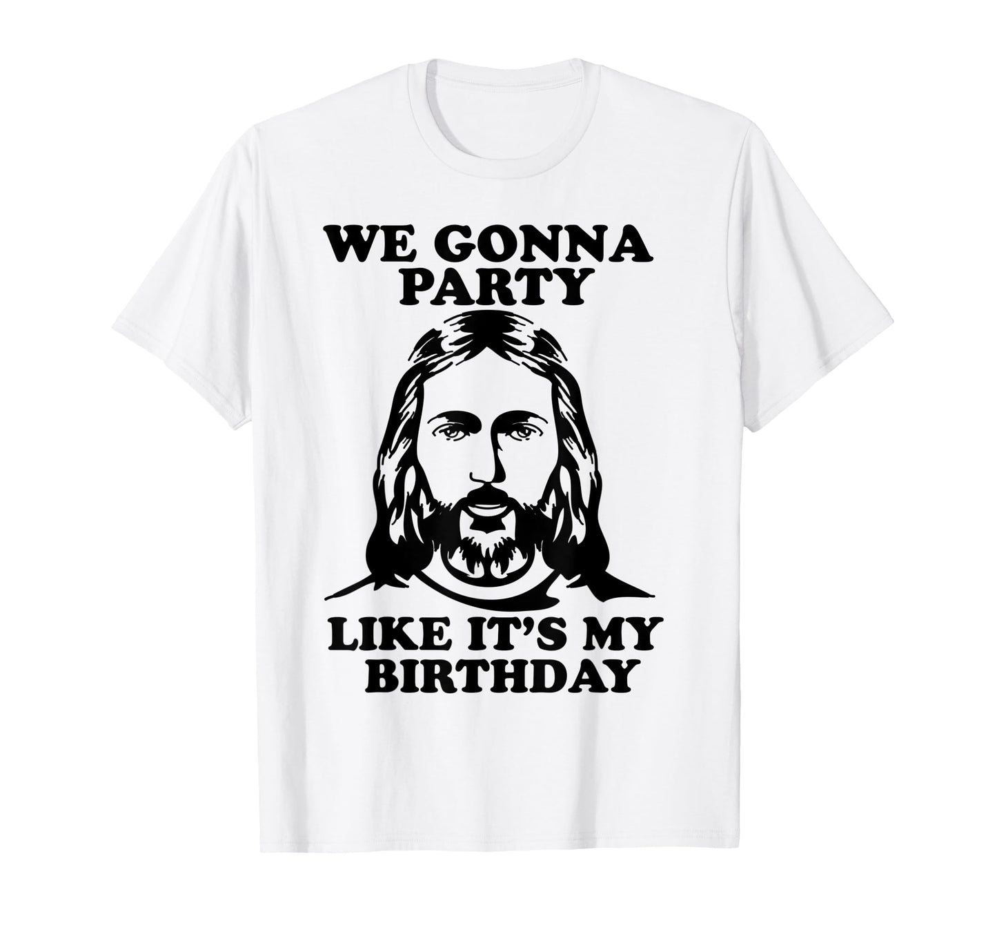Funny We Gonna Party Like It's My Birthday Jesus Christmas T-Shirt
