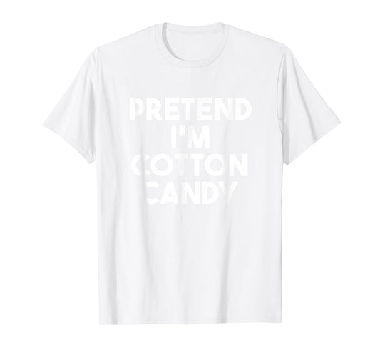 Pretend I'm a Cotton Candy Funny Lazy Halloween Costume T-Shirt