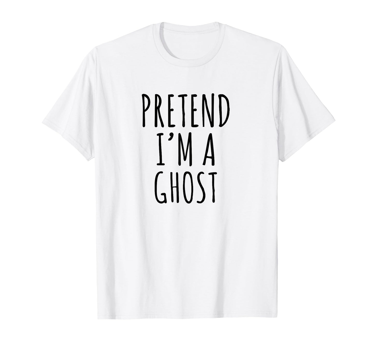 Pretend I’m A Ghost Easy Lazy Funny Halloween Costume Design T-Shirt