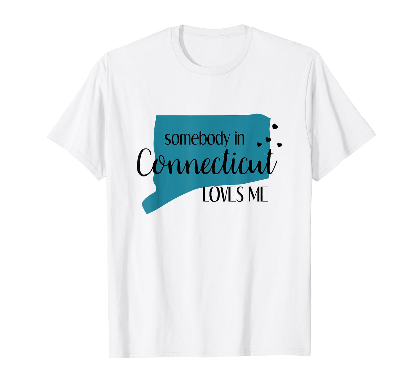 Somebody in Connecticut Loves Me CT State T-Shirt T-Shirt