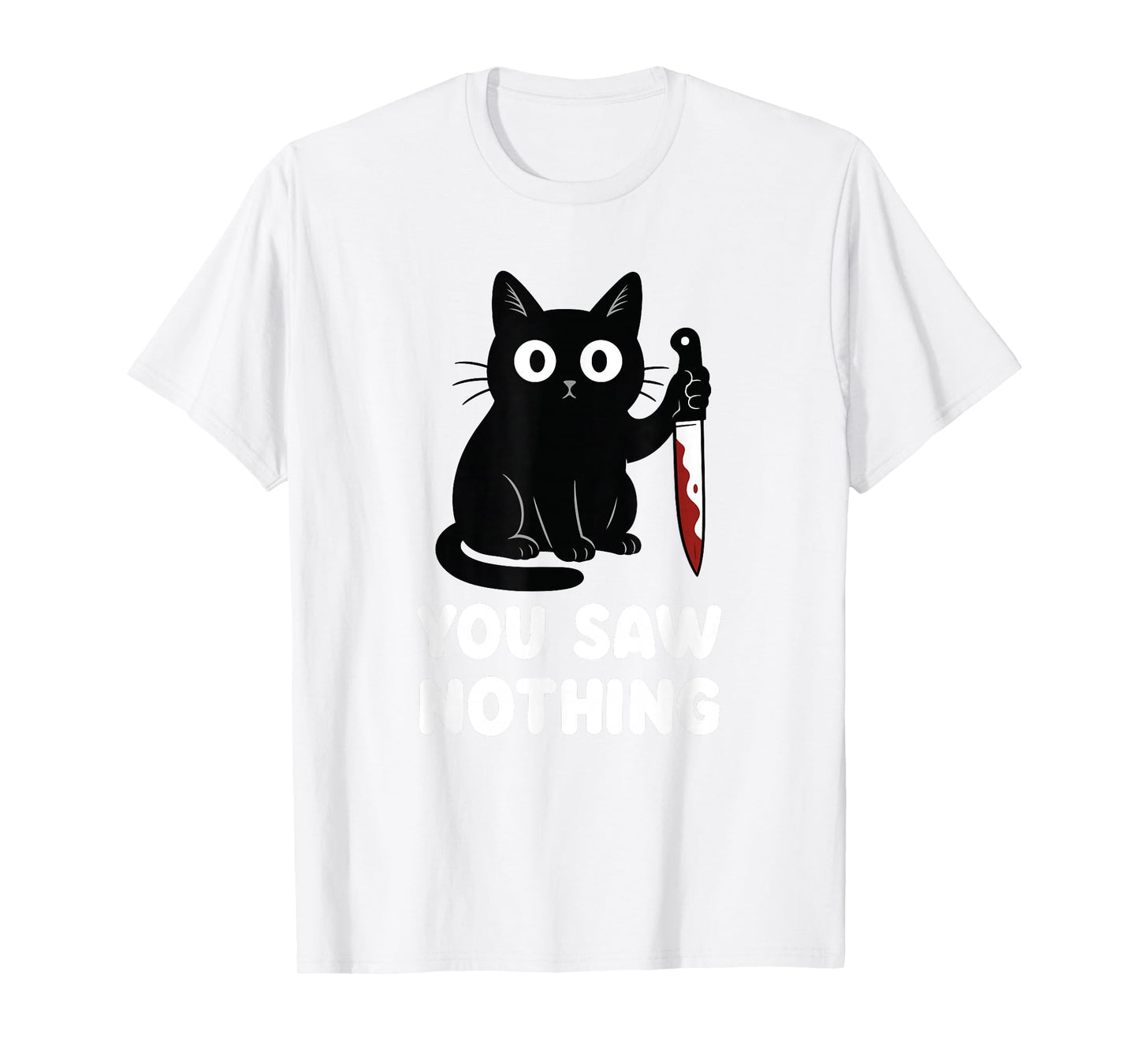 You Saw Nothing Funny Black Cat T-Shirt