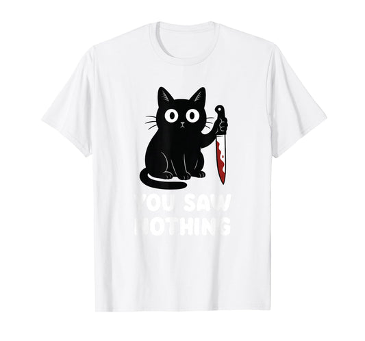 You Saw Nothing Funny Black Cat T-Shirt