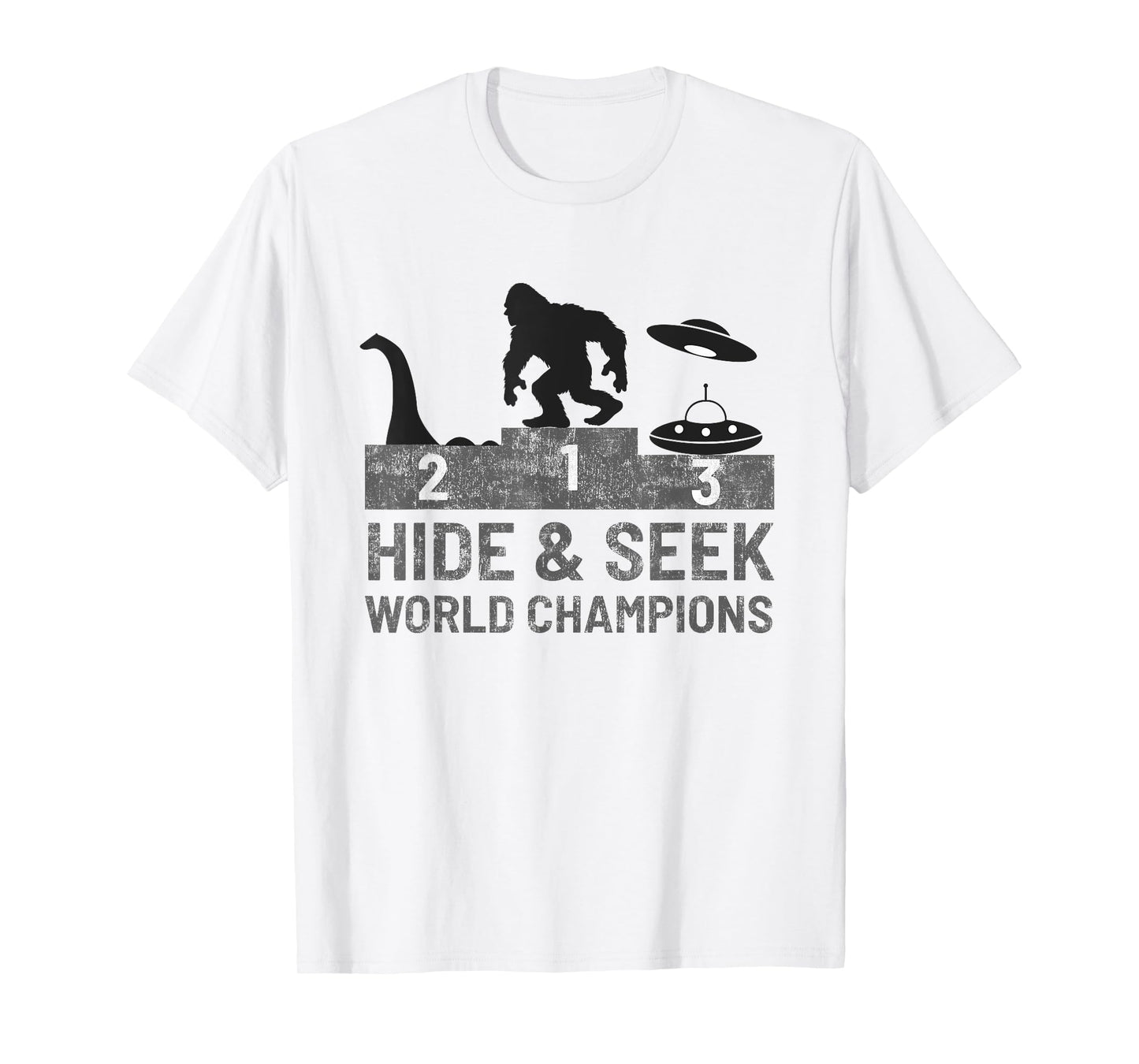 Bigfoot UFO Nessie Hide and Seek World Champion Funny Gift T-Shirt
