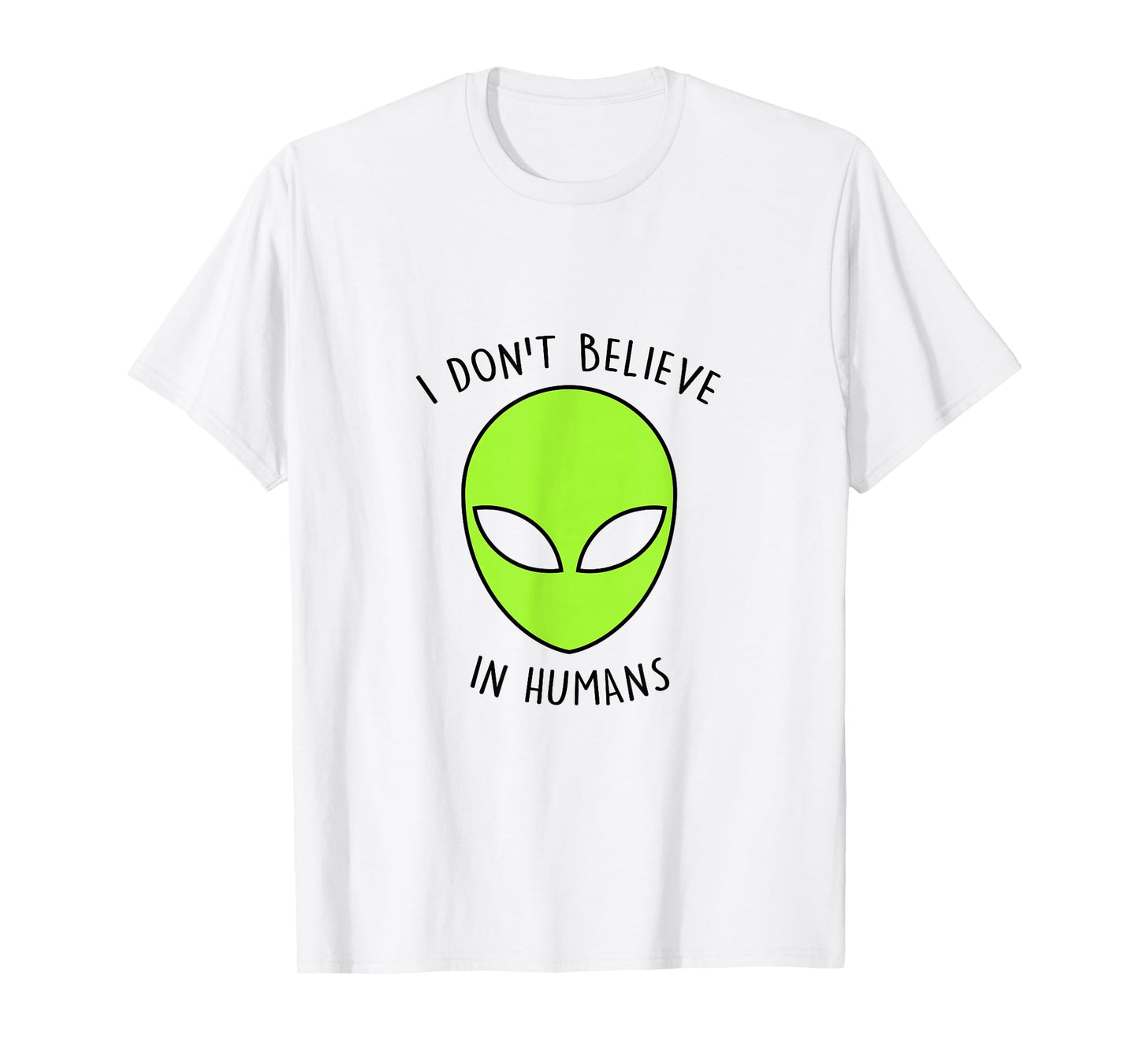 I Don't Believe In Humans T-Shirt Alien Gift Idea Retro T-Shirt