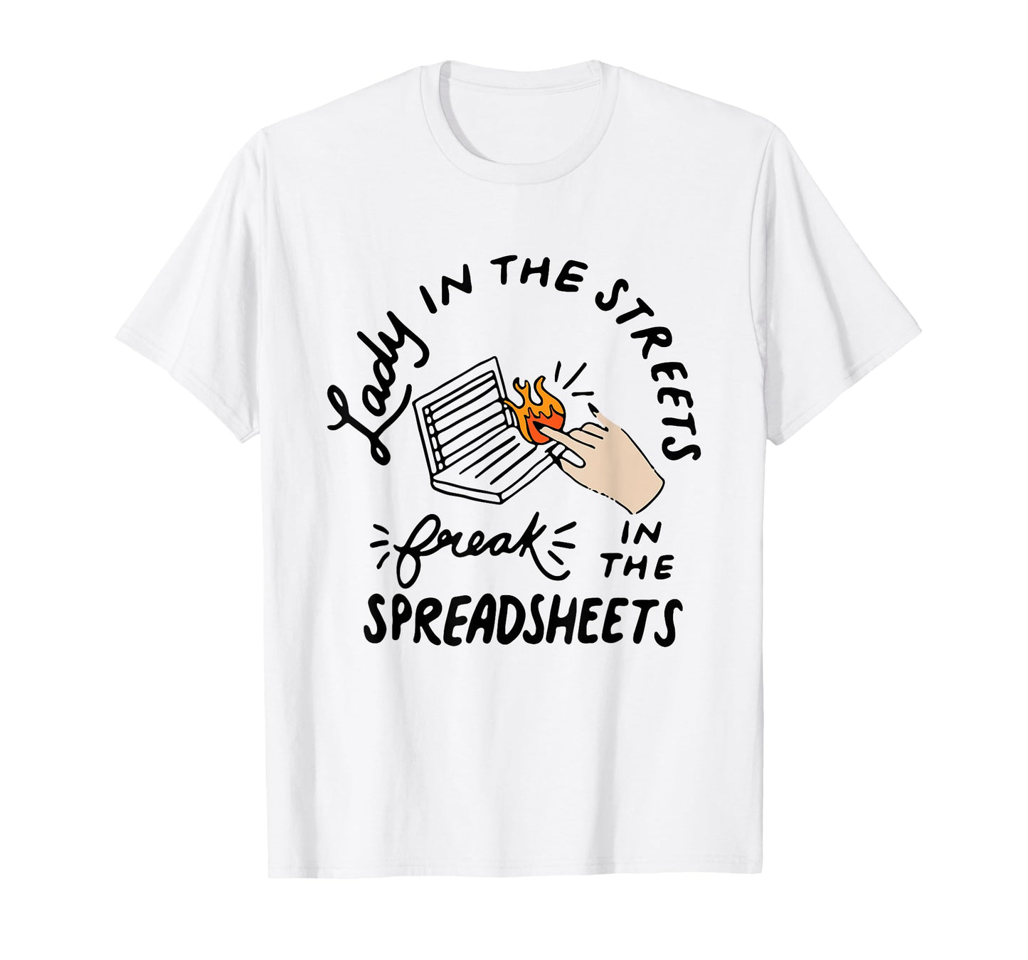 Women Accounting Lady In The Street Freak In The Spreadsheet T-Shirt