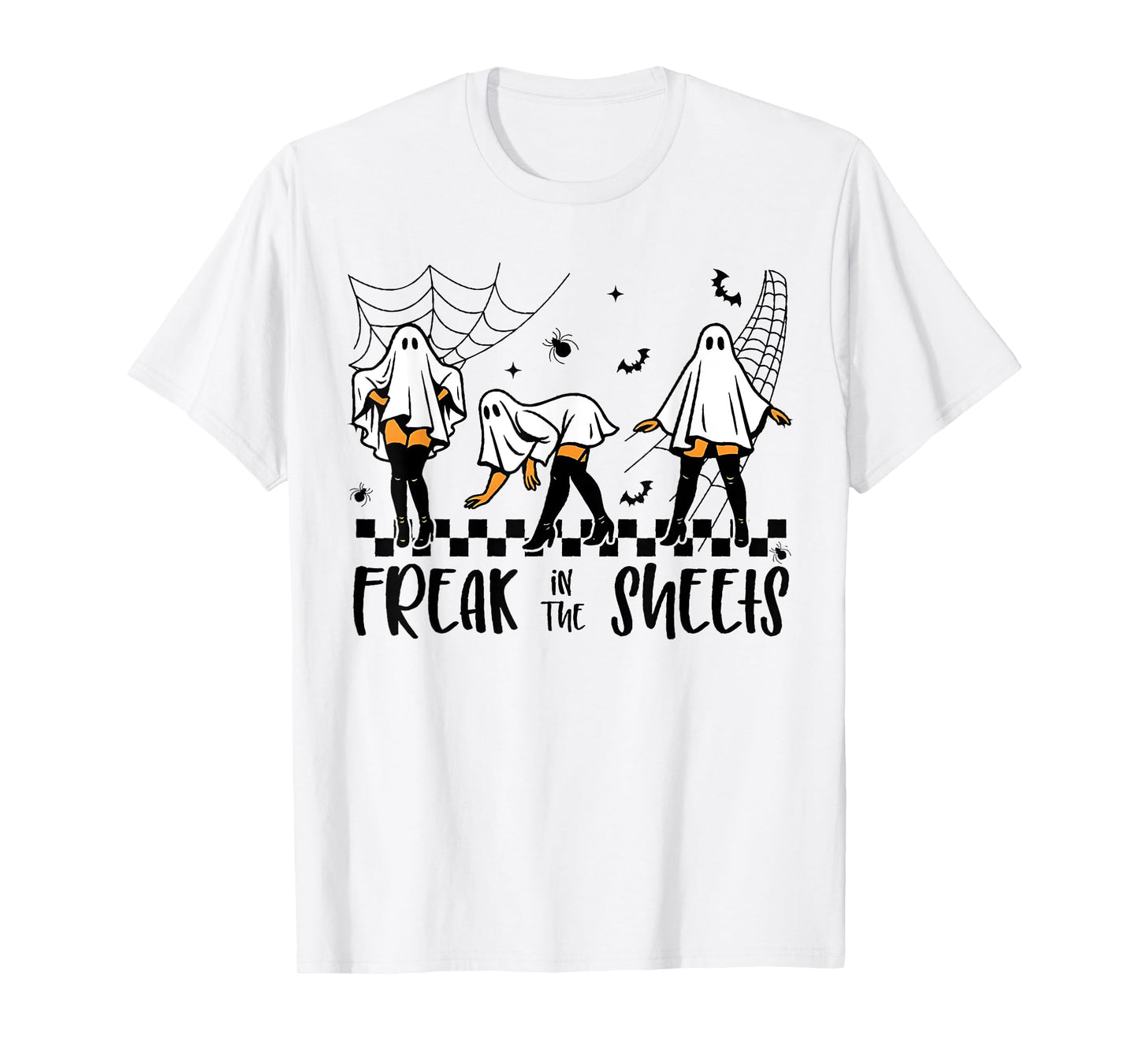 Freak in The Sheets Funny Halloween Sheet Ghost Humor T-Shirt