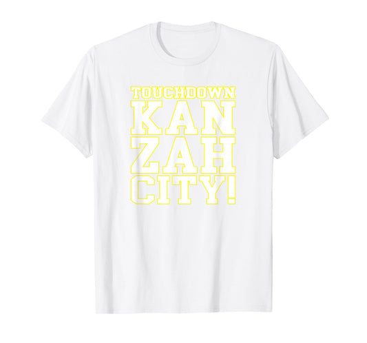Touchdown Kan Zah City! KC (Kansas City) T-Shirt