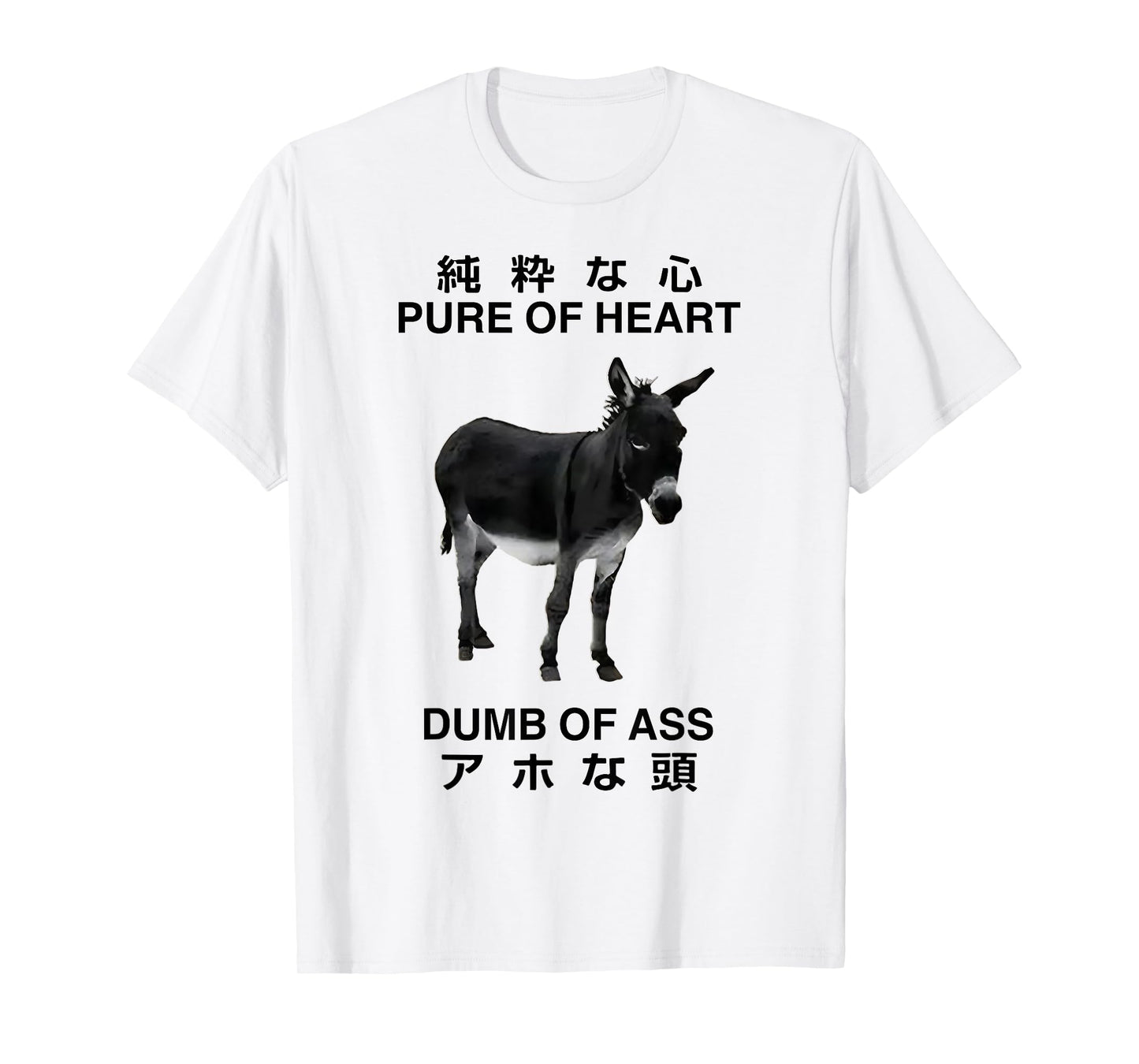 Donkey Pure of Heart Dumb of Ass Japanese T-Shirt