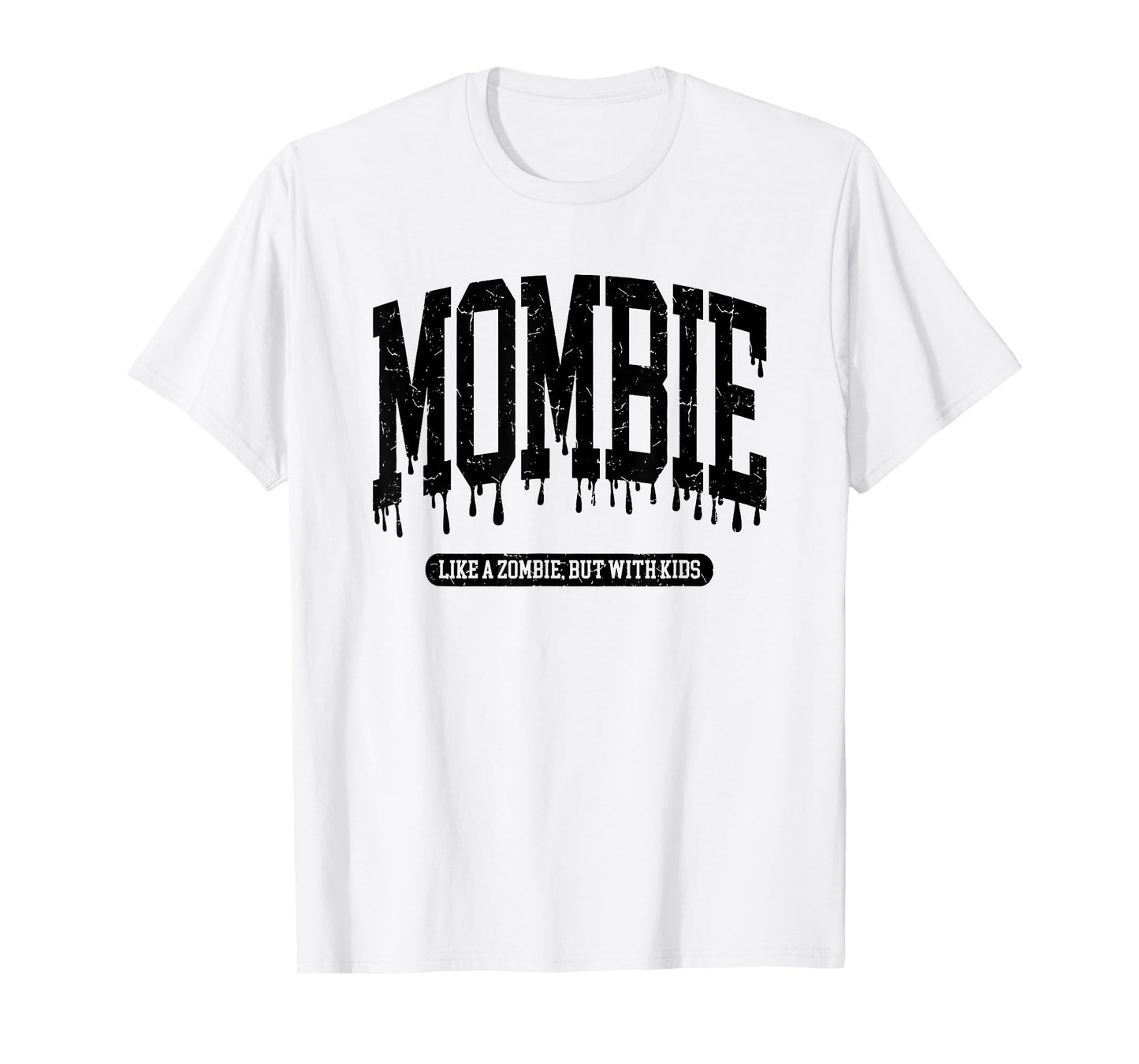 Mombies Like A Zombie But With Kids T-Shirt