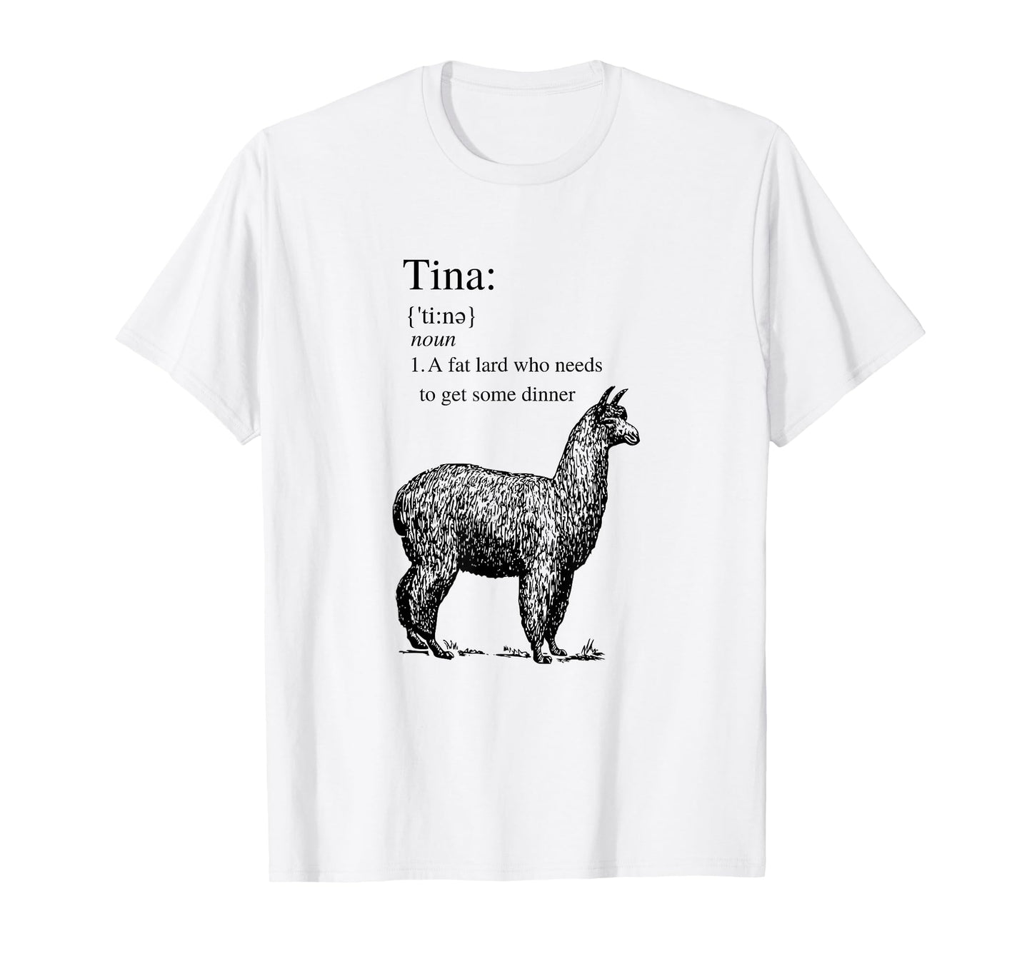 Tina You Fat Lard Come Get Some Dinner Funny Tee T-Shirt Small