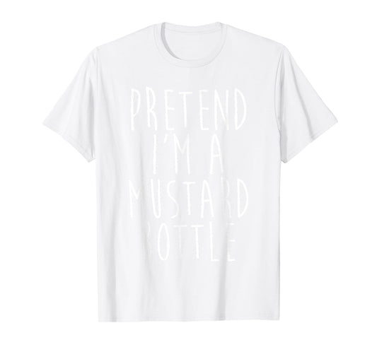 Pretend I'm A Mustard Bottle Family Costume Halloween Party T-Shirt