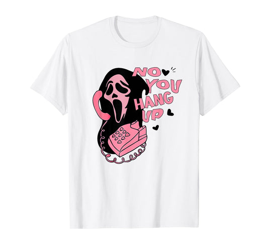 No You Hang Up Ghost Halloween Valentine Spooky Season Funny T-Shirt