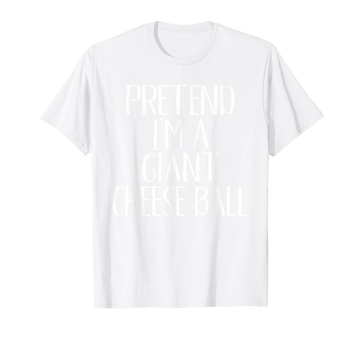 Pretend I'm A Giant Cheese Ball Family Funny Halloween Party T-Shirt