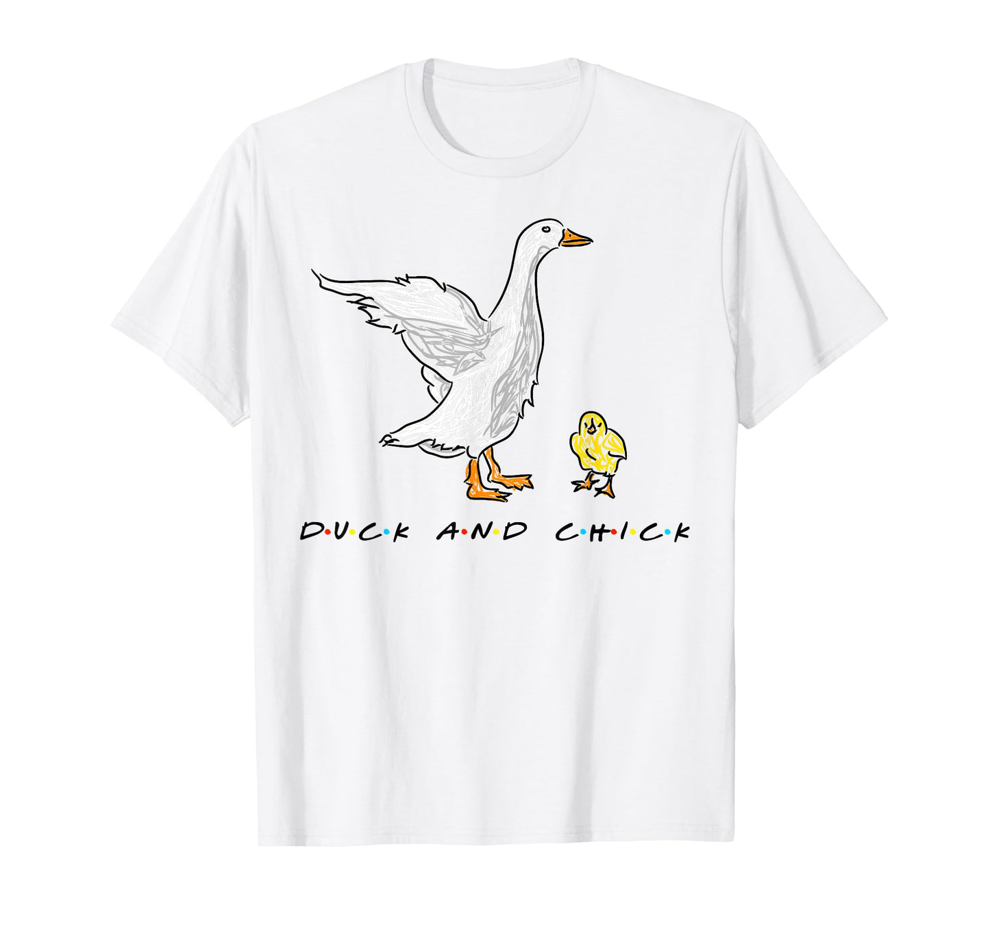 Duck And Chick Funny Quote T-Shirt