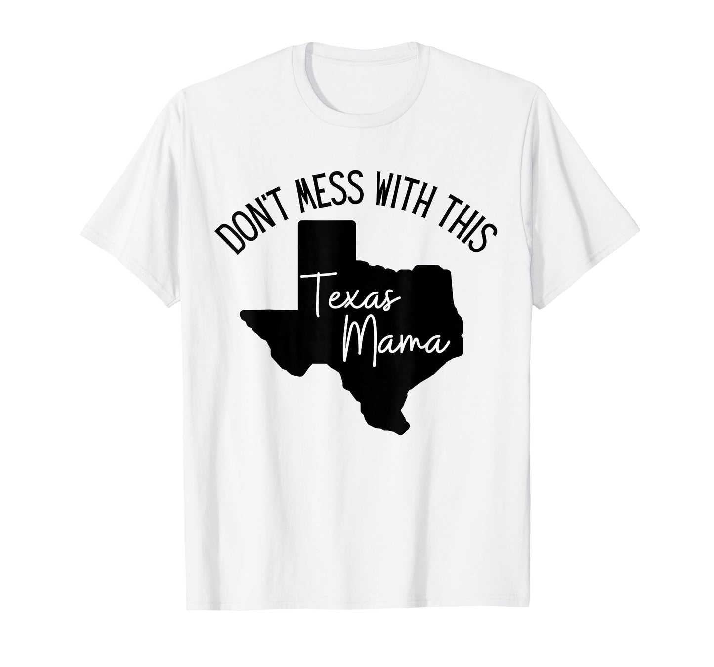 Don't Mess With This Texas Mom T-Shirt