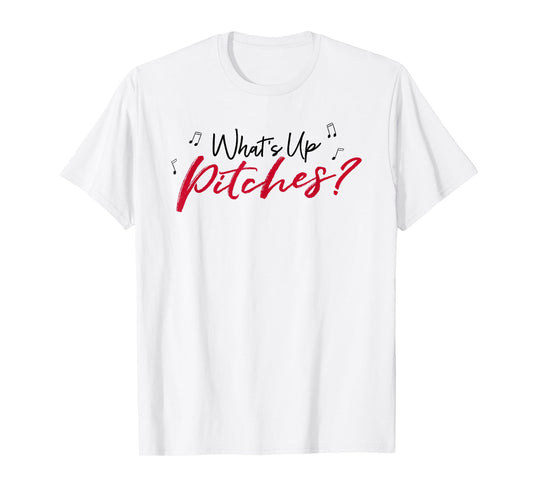 Pitch Perfect "What's Up Pitches?" Black & Red Font T-shirt T-Shirt