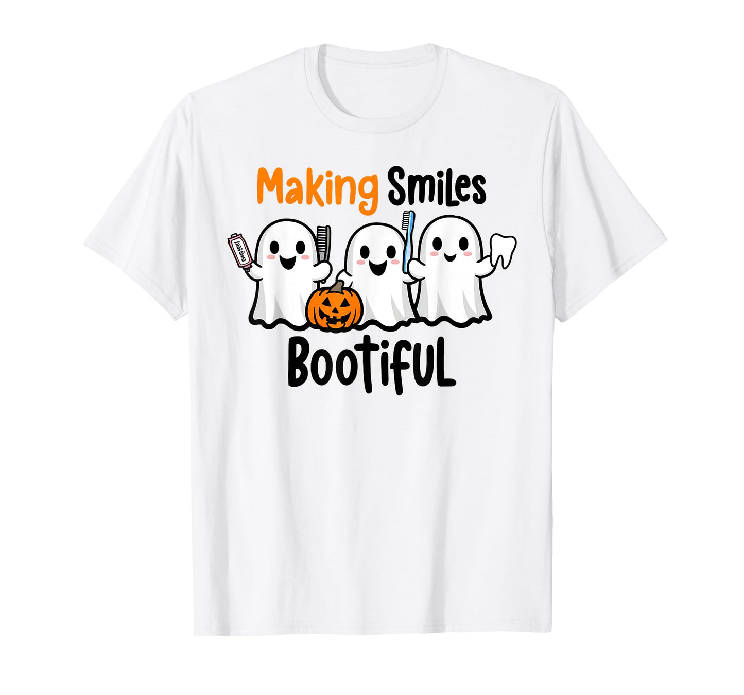 Making Smiles Bootiful Halloween Funny Ghost Dentist Dental T-Shirt