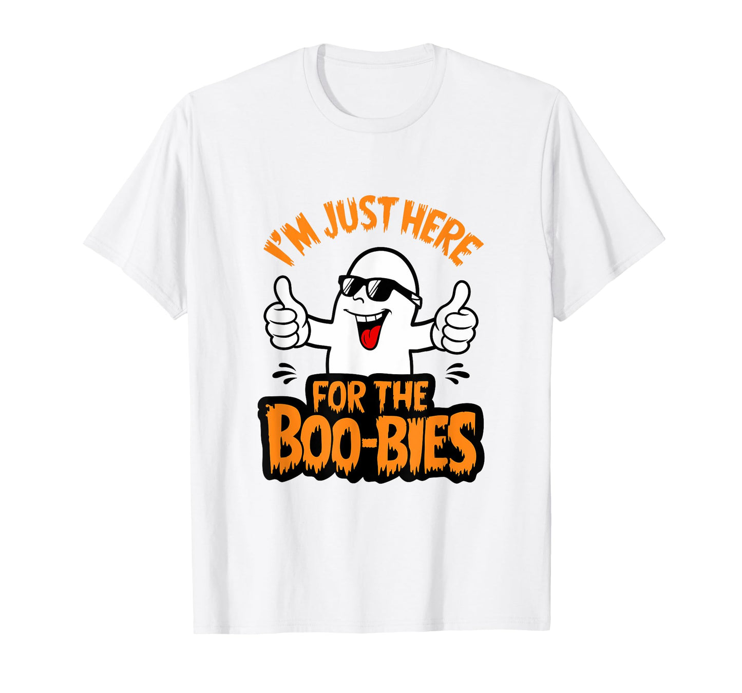 I'm Just Here For The Boo-bies Ghost Funny Naughty Halloween T-Shirt
