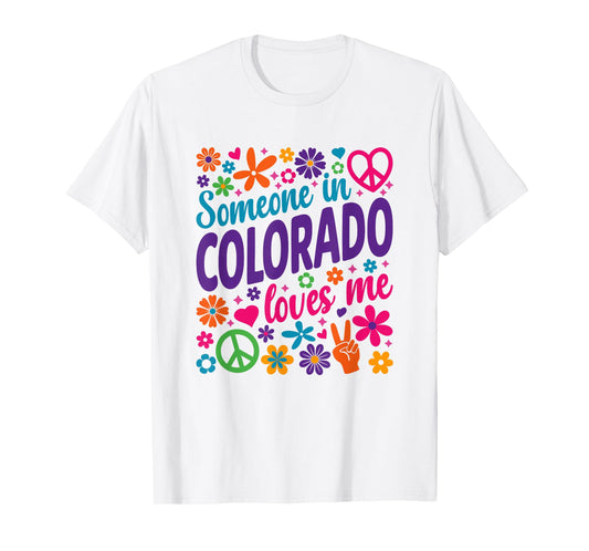 Someone In Colorado Loves Me T-Shirt