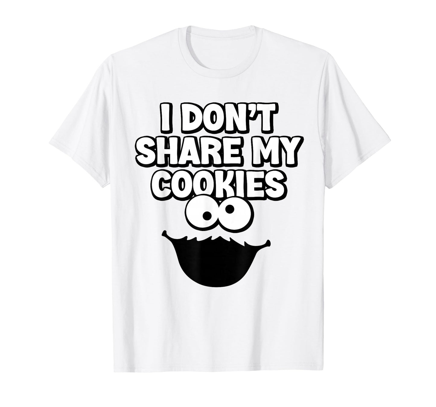 Funny I Don’t Share My Cookies Monster Cake T-Shirt