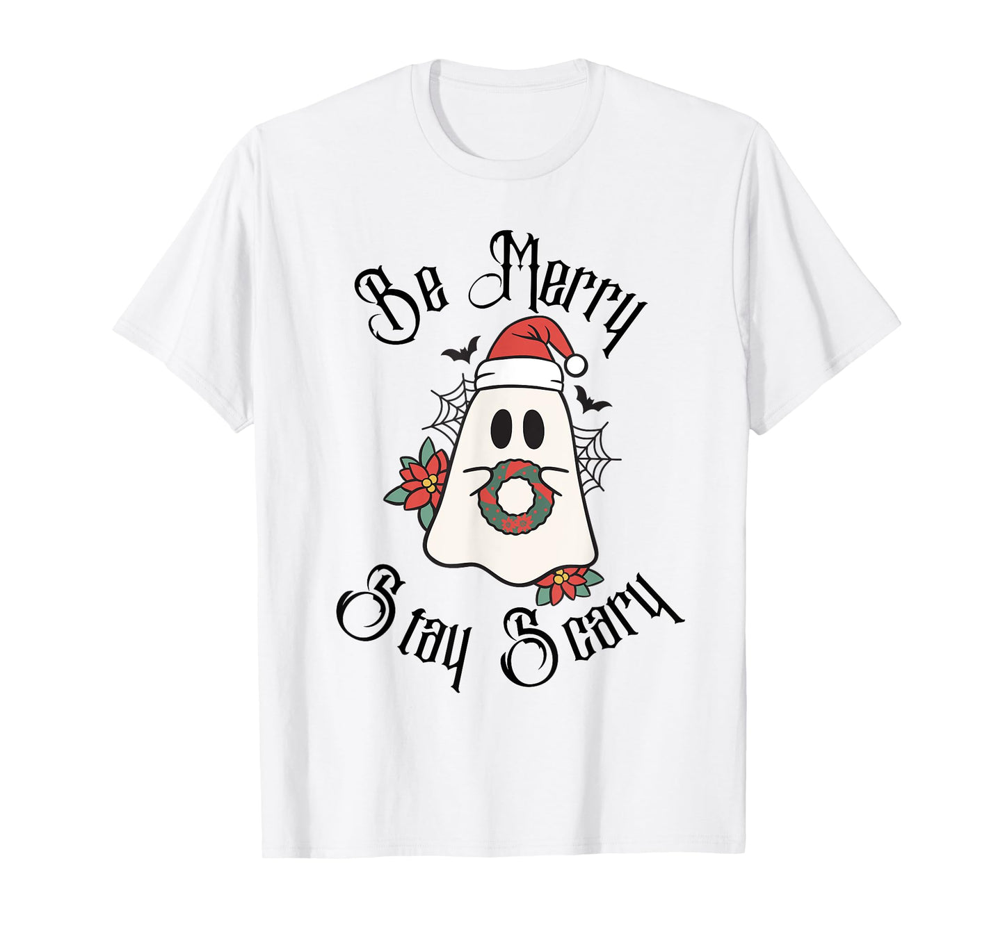 Be Merry Stay Scary T-Shirt