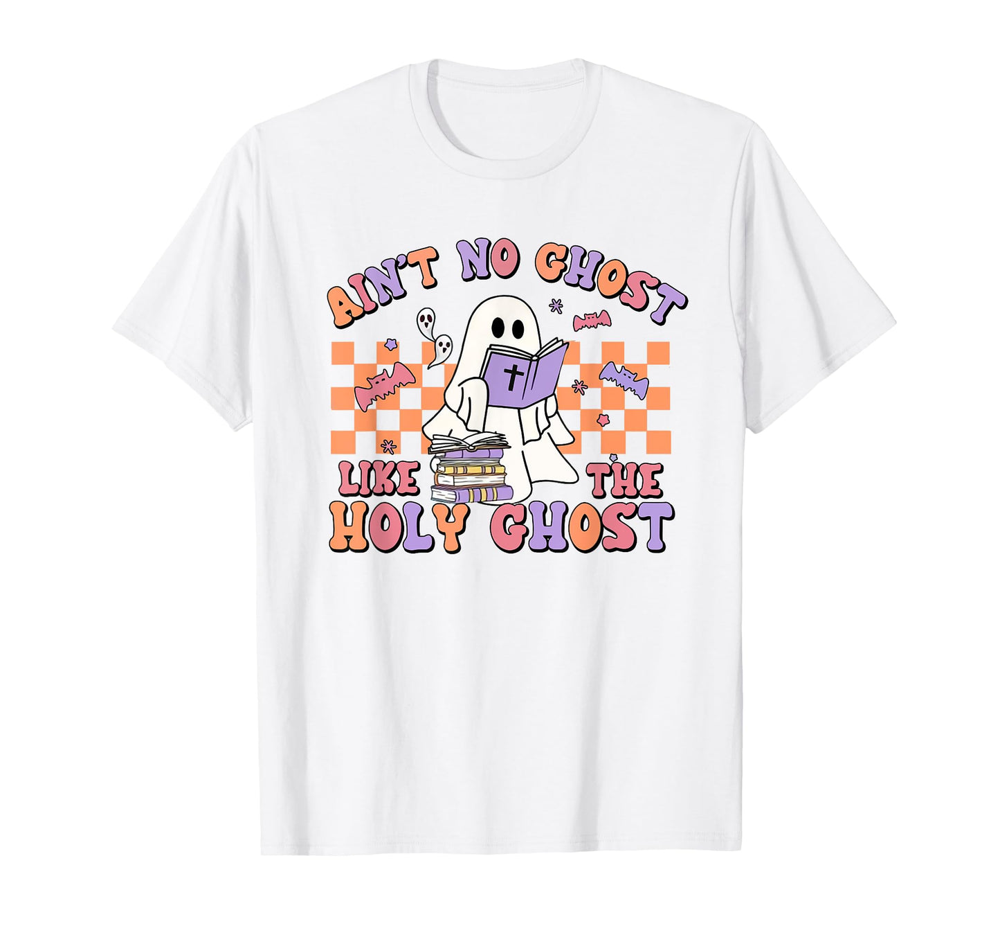 Ain't No Ghost Like The Holy Ghost Funny Christian Halloween T-Shirt
