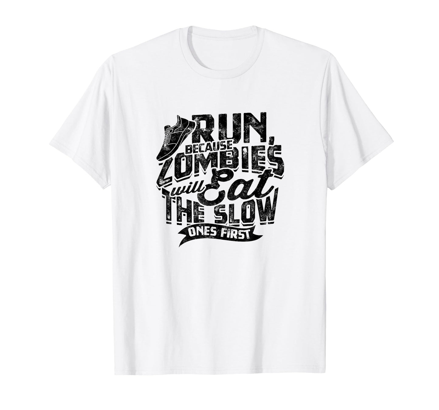 Run, because zombies will eat the slow ones first - Jogging T-Shirt