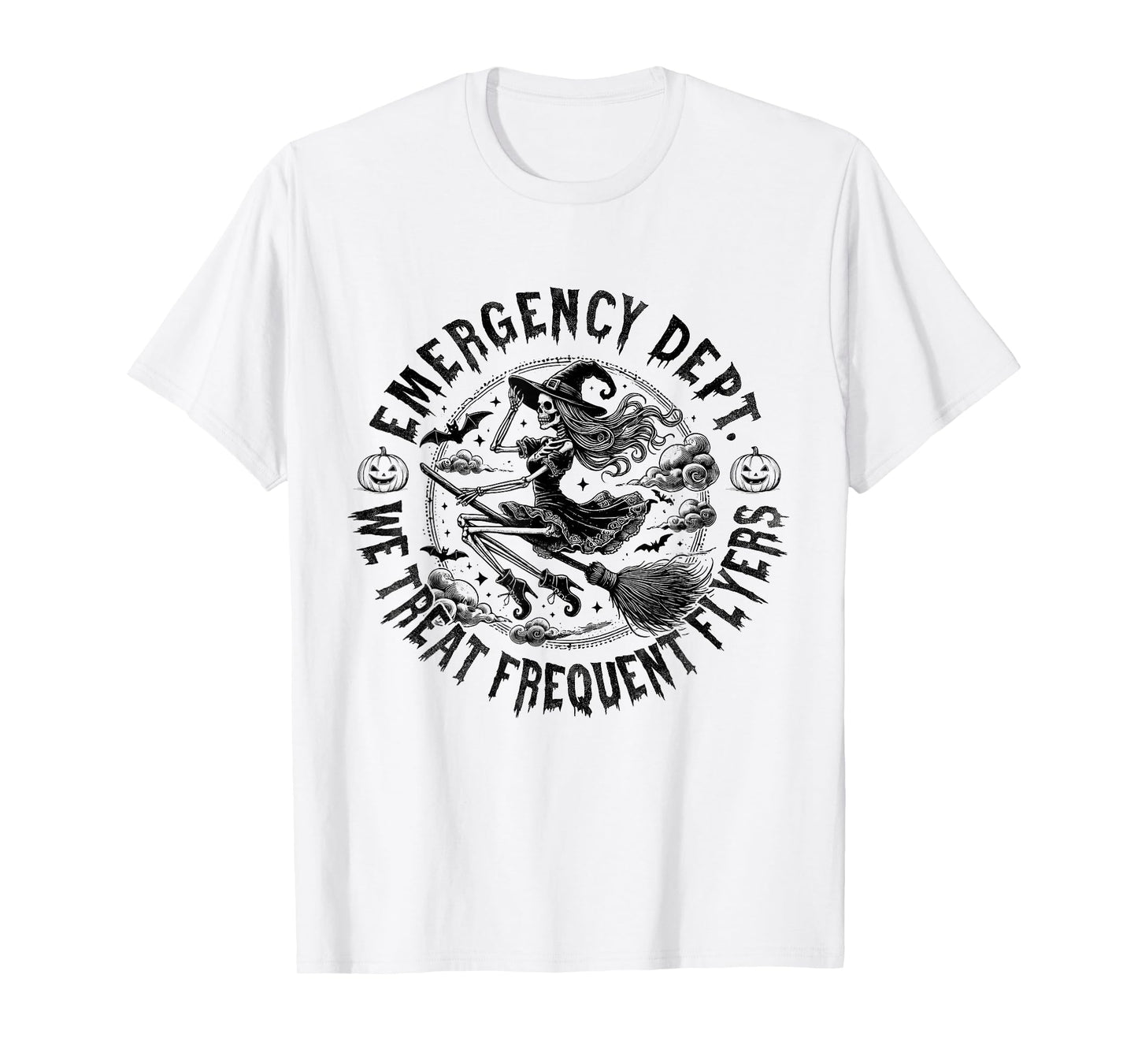 Emergency Dept We Treat Frequent Fliers Halloween ER Nurse T-Shirt