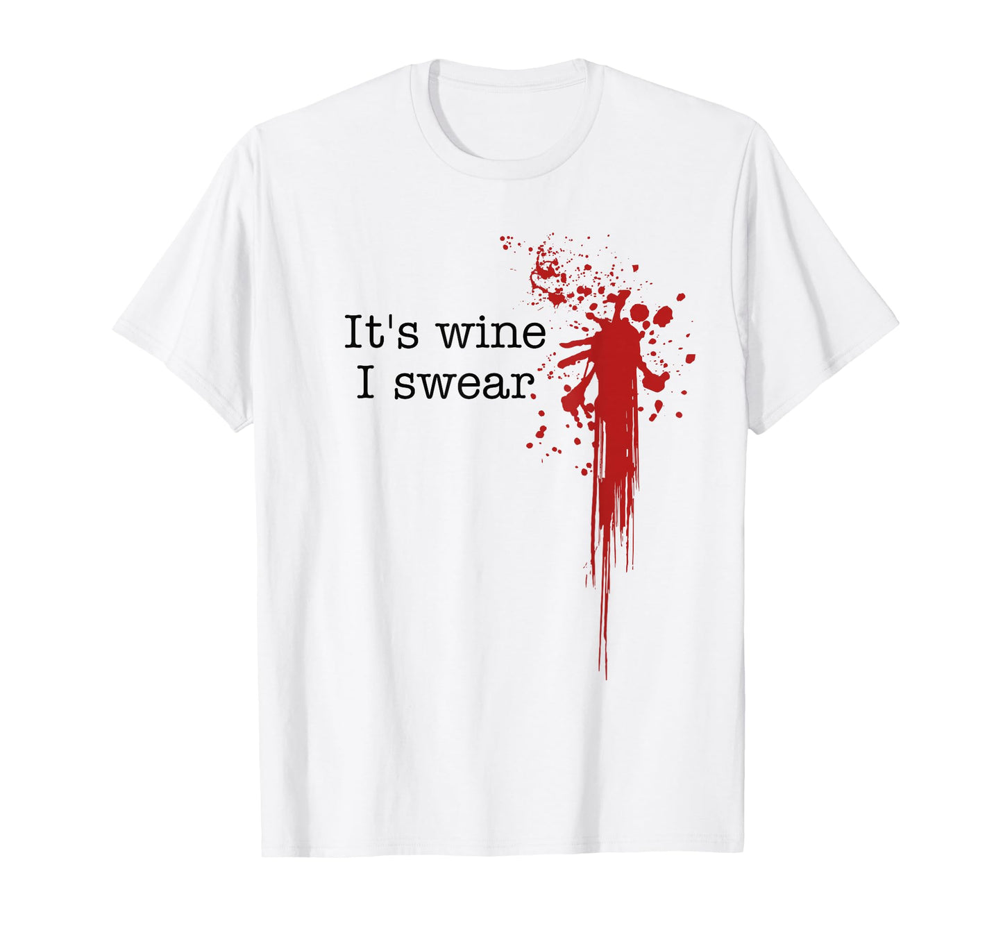 It's Wine I Swear Funny Horror Movie T-Shirt