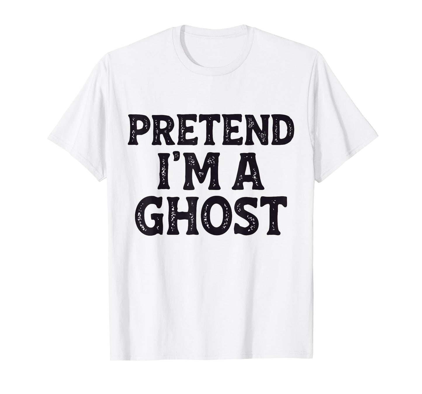 Pretend I'm A Ghost Easy Lazy Funny Halloween Mom Dad T-Shirt