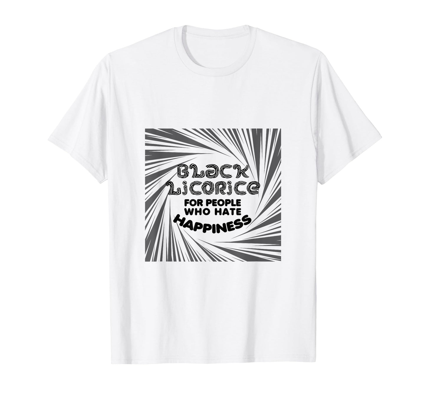 Black licorice for people who hate happiness gross red only T-Shirt