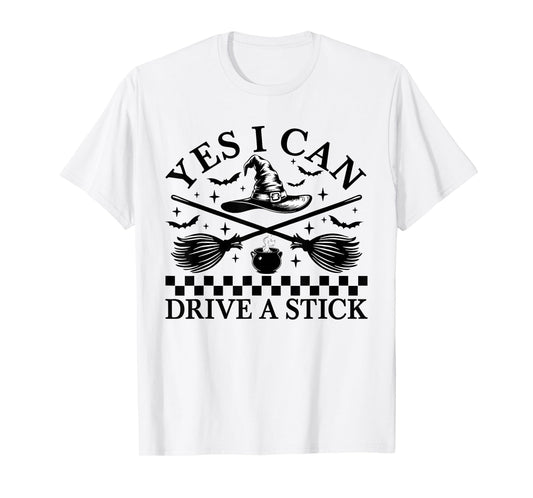 Yes I Can Drive A Stick Funny Halloween Spooky Witch Girl T-Shirt