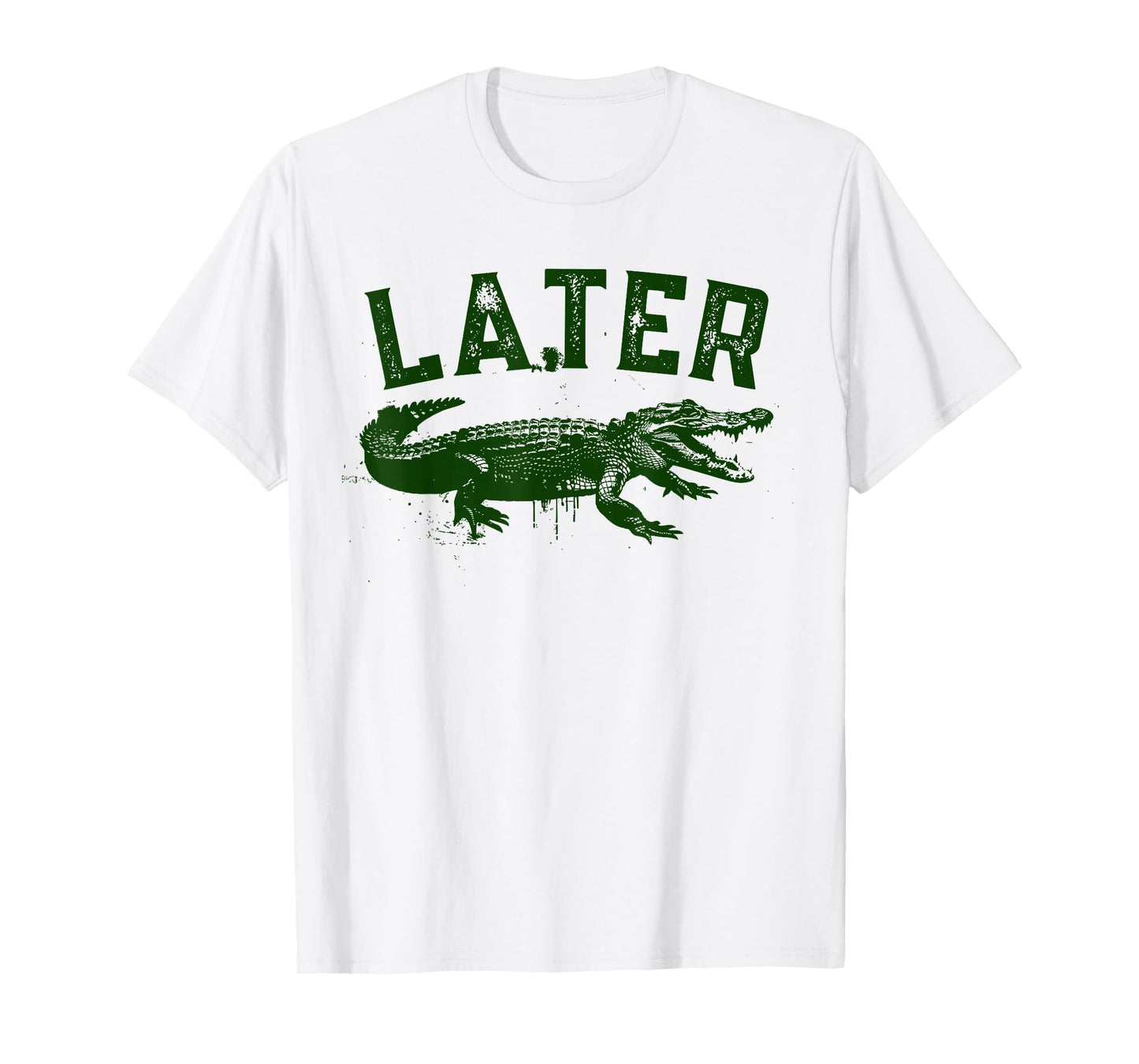 Later Gator Shirt | Funny Alligator T-Shirts for Men & Women T-Shirt