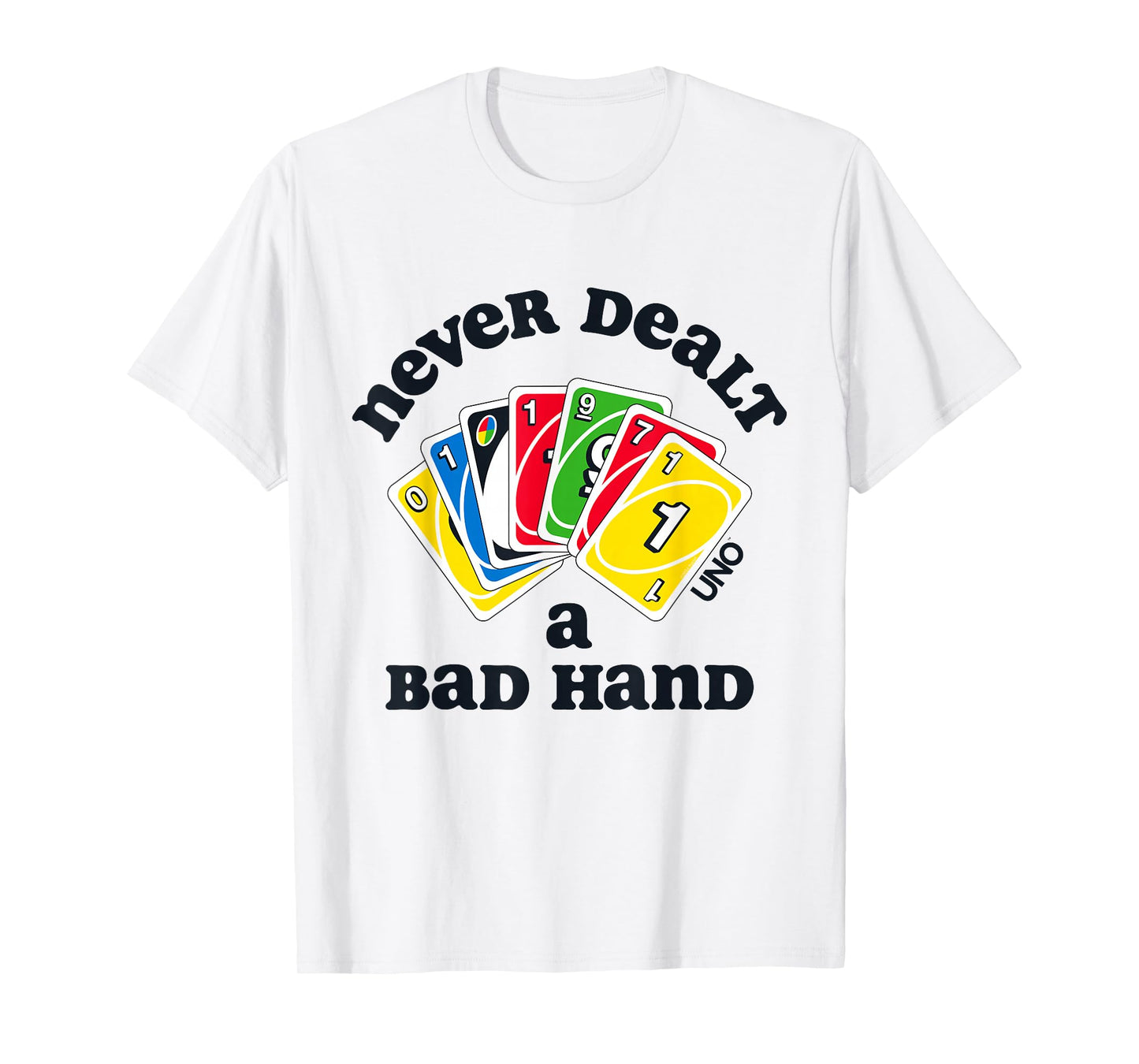 UNO - Never Dealt a Bad Hand T-Shirt