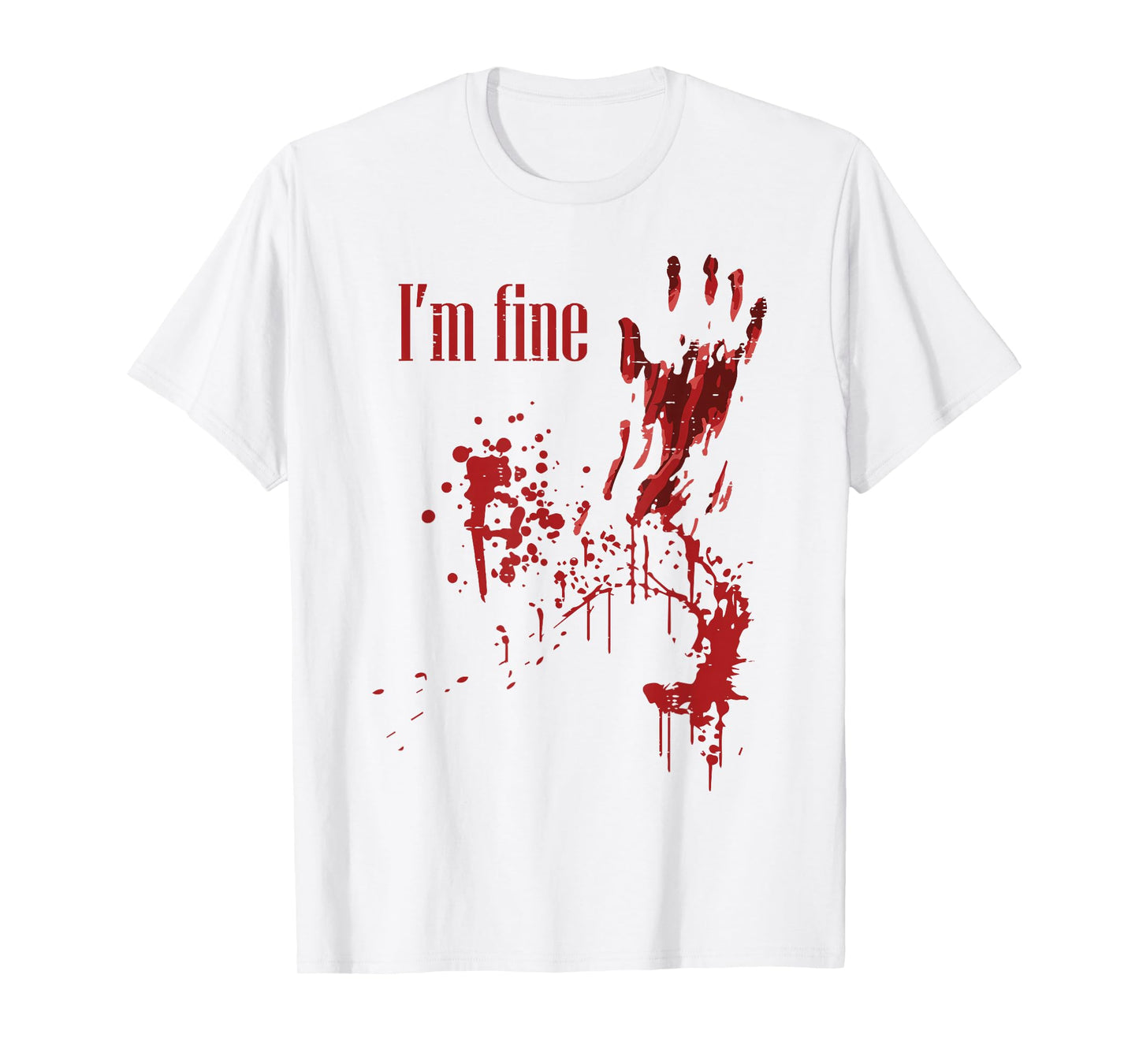 I'm Fine Bloody Funny Halloween Costume Men Women Kids T-Shirt