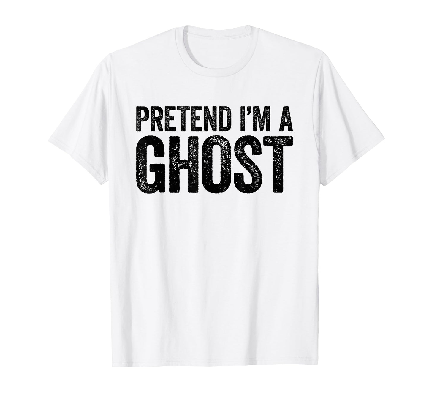 Pretend I'm A Ghost Shirt Adult Kids Men Women Costume T-Shirt